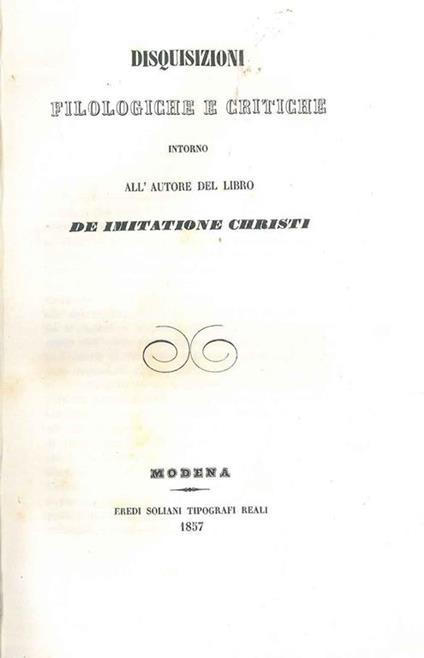 Disquisizioni filologiche e critiche intorno all'autore del libro De Imitatione Christi - Bartolomeo Veratti - copertina