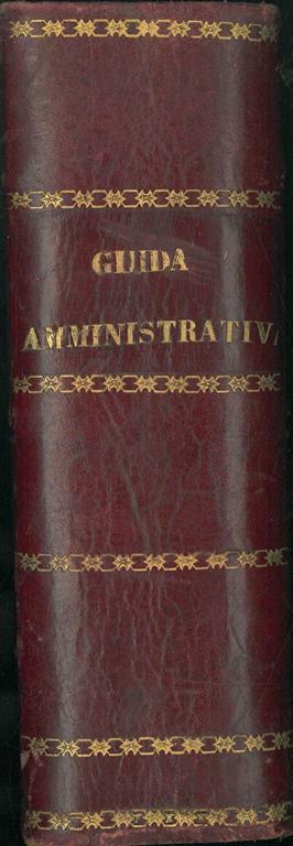 Guida amministrativa. Ossia Commentario della Legge comunale e provinciale del 20 marzo 1865 e del relativo Regolamento. Con aggiunta di moduli e formulari ad uso delle Amministrazioni Comunali - Carlo Astengo - copertina