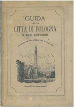 Guida per la città di Bologna e suoi dintorni coll'indicazione degli ultimi abbellimenti nelle vie e negli edifizi