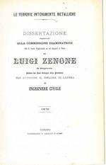 Le ferrovie interamente metalliche. Dissertazione presentata alla (...) della R. Scuola d'Applicazione per gli ingegneri in Torino ... per ottenere il diploma di Laurea di ingegnere civile