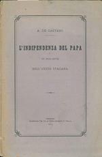 L' indipendenza del Papa fatta precipua guarentigia dell'untà italiana