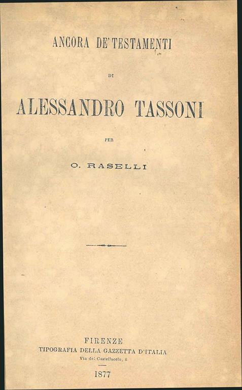 Ancora de' testamenti di Alessandro Tassoni. Estratto - O. Raselli - copertina