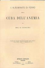 L' albuminato di ferro nella cura dell'anemia Estratto dal Giornale Internazionale di Scienze Mediche