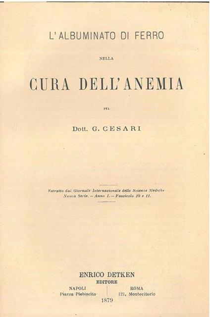 L' albuminato di ferro nella cura dell'anemia Estratto dal Giornale Internazionale di Scienze Mediche - Giuseppe Cesari - copertina