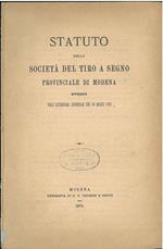 Statuto della società del tiro a segno provinciale di Modena approvato nell'assemblea generale del 28 marzo 1878