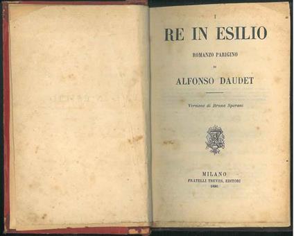 I Re in esilio. Romanzo parigino. Versione di Bruno Sperani - Alphonse Daudet - copertina