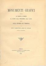 Monumenti grafici affidati al marmo al bronzo al papiro alla pergamena, alla carta, relativi alla storia di Verona