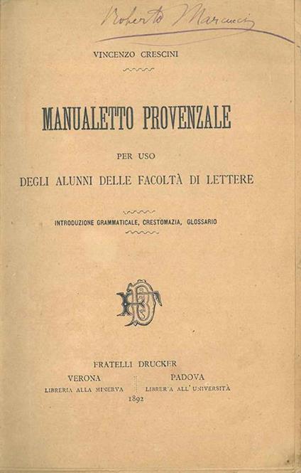 Manualetto provenzale per uso degli alunni delle facoltà di lettere. Introduzione grammaticale, crestomazia, glossario - Vincenzo Crescini - copertina