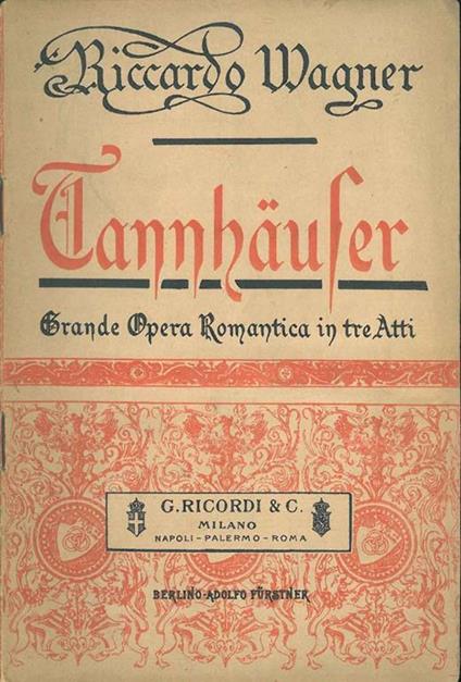 Tannhauser ovvero La lotta dei Bardi al Castello di Varteburgo. Opera romantica in tre atti - Richard Wagner - copertina