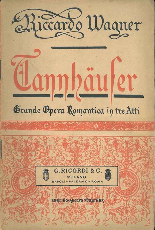 Tannhauser ovvero La lotta dei Bardi al Castello di Varteburgo. Opera romantica in tre atti - Richard Wagner - copertina