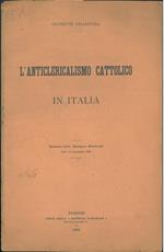 L' anticlericalismo cattolico in Italia. Estratto dalla 