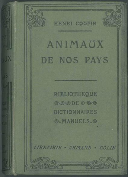 Animaux de nos pays. Dictionnaire pratique - Henri Coupin - copertina