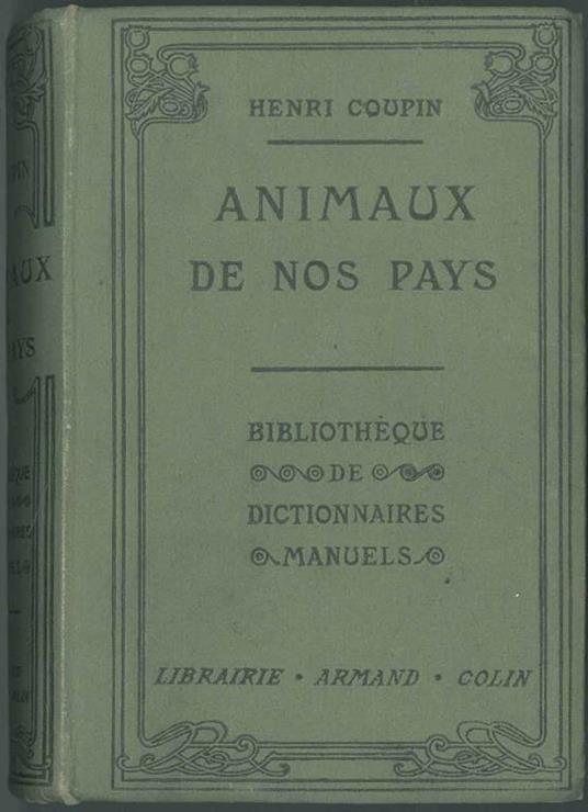 Animaux de nos pays. Dictionnaire pratique - Henri Coupin - copertina