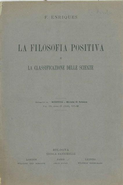 La filosofia positiva e la classificazione delle scienze. Estratto da "Scientia" rivista di scienza - Federigo Enriques - copertina