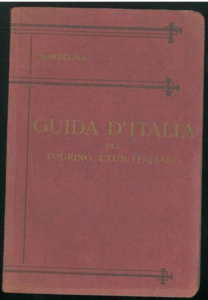 Guida d'Italia. Sardegna - Luigi V. Bertarelli - copertina