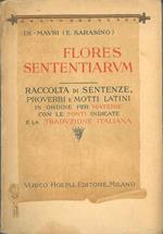 Flores sententiarum. Raccolta di 5000 sentenze, proverbi e motti latini di uso quotidiano in ordine per materie, con le fonti indicate, schiarimenti e la traduzione italiana