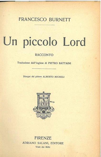 Un piccolo Lord. racconto. Traduzione dall'inglese di P. Battaini, disegni di A. Micheli - Frances H. Burnett - copertina
