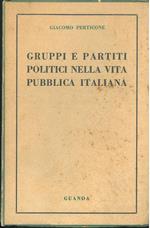 Gruppi e partiti politici nella vita pubblica italiana. Dalla proclamazione dell'unità alla Guerra Mondiale