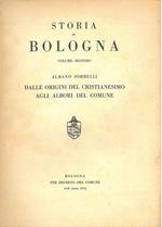 Storia di Bologna. Volume secondo. Dalle origini del cristianesimo agli albori del Comune