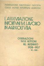 L' assicurazione infortuni sul lavoro in agricoltura Osservazioni sulle gestioni del decennio 1928-1937