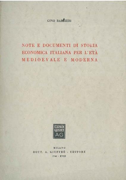Note e documenti di storia economica italiana per l'età medioevale e moderna - Gino Barbieri - copertina