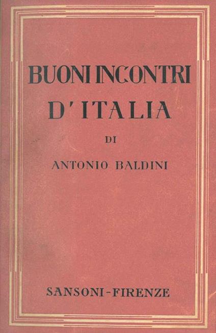 Buoni incontri d'Italia - Antonio Baldini - copertina