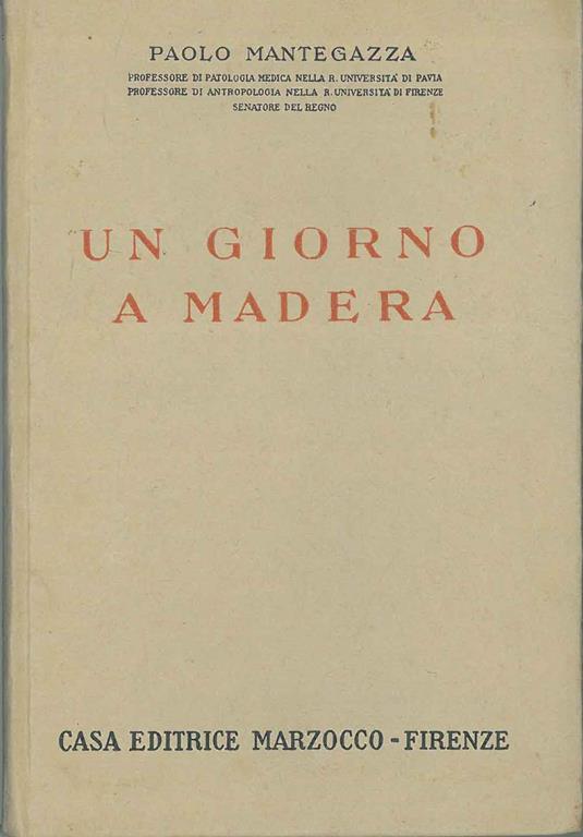 Un giorno a Madera. Una pagina dell'Igiene dell'Amore - Paolo Mantegazza - copertina