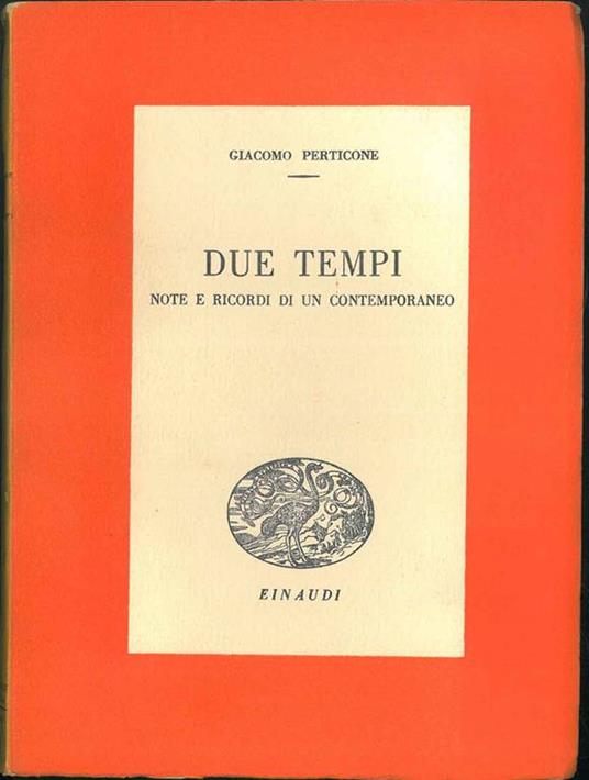 Due tempi. Note e ricordi di un contemporaneo - Giacomo Perticone - copertina