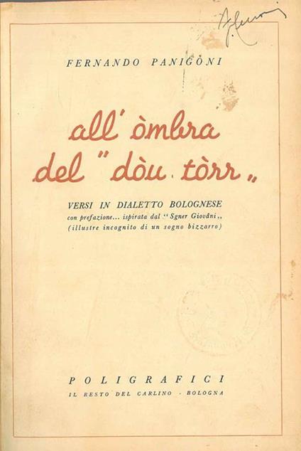 All'ombra del "dou torr". Versi in dialetto bolognese Con prefazione ispirata dal "sgner Giovani" (illustre incognito di un sogno bizzarro) - Fernando Panigoni - copertina