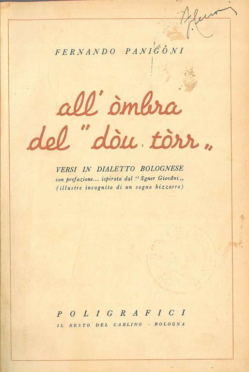 All'ombra del "dou torr". Versi in dialetto bolognese Con prefazione ispirata dal "sgner Giovani" (illustre incognito di un sogno bizzarro) - Fernando Panigoni - copertina