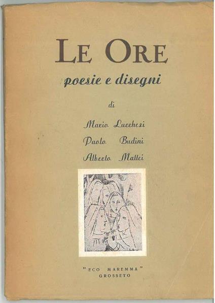Le Ore. Poesie e disegni - Mario Lucchesi - copertina