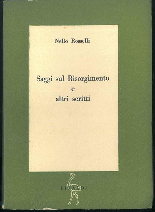 Saggi sul Risorgimento e altri scritti. Prefazione di Gaetano Salvemini - Nello Rosselli - copertina