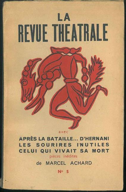 La Revue Theatrale avec Aprés la bataille ... d'Hernani les sourires l'inutiles celui qui vivait sa mort. Piéces inédites - Marcel Achard - copertina