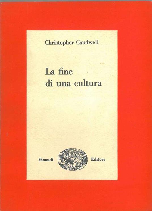 La fine di una cultura - Christopher Caudwell - copertina