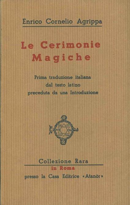 Le cerimonie magiche. Prima traduzione italiana dal testo latino preceduta da una introduzione - copertina