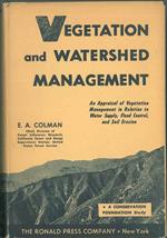 Vegetation and watershed management. An Appraisal of Vegetation Management in Relation to Water Supply, Floor Control, and Soil Erosion
