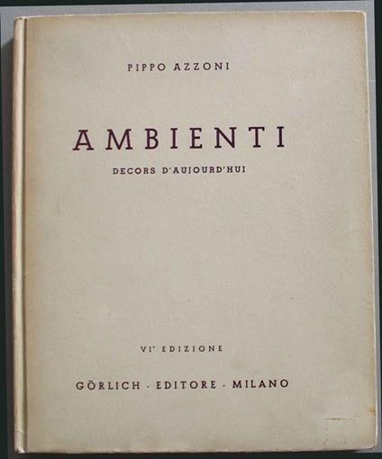 Ambienti. Decors D'aujourd' hui. Mobili moderni ed antichi in ambienti moderni - Pippo Azzoni - copertina