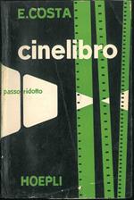 Il Cinelibro (passo ridotto). Guida per cineasti dilettanti e professionisti sulla ripresa e proiezione ottica e sonora