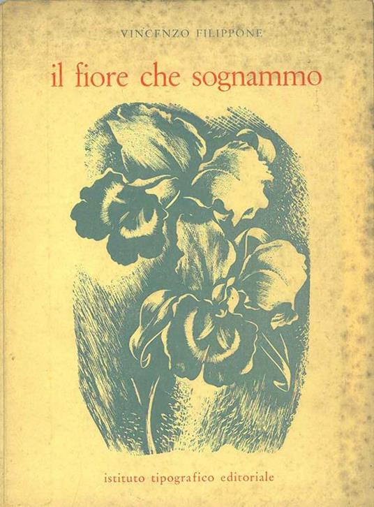 Il fiore che sognammo. Liriche - Vincenzo Filippone - copertina
