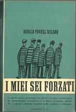 I miei sei forzati
