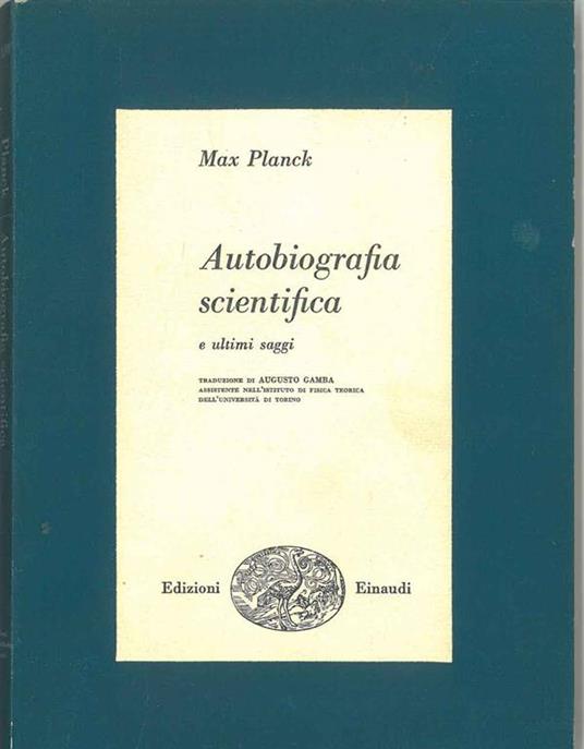 Autobiografia scientifica e ultimi saggi - Max Planck - copertina