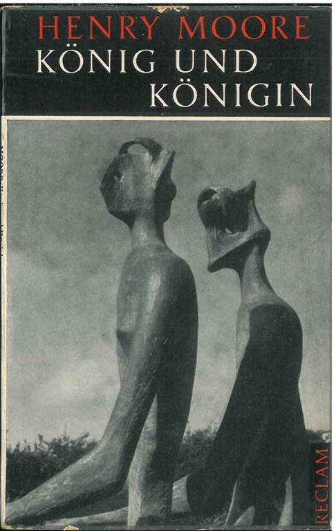 Konig und Konigin. A cura di A. Riedl - Henry Moore - copertina