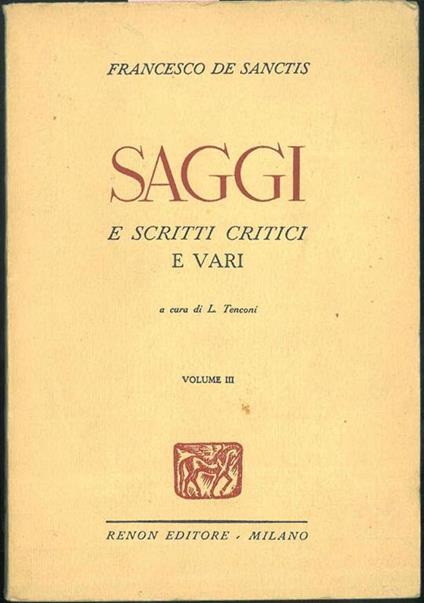 Saggi e scritti critici e vari. Vol. III. A cura di L. Tentoni - Francesco De Sanctis - copertina