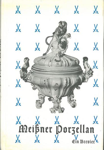 Meissner Porzellan. Ein brevier - Erich Kollmann - copertina