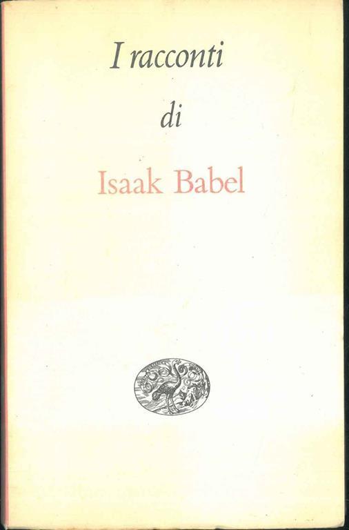 I Racconti. Traduzione di R. Poggioli e F. Lucentini - Isaak Babel' - copertina