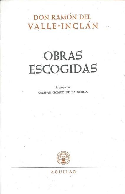 Obras escogidas Prologo de G. Gomez de la Serna - copertina