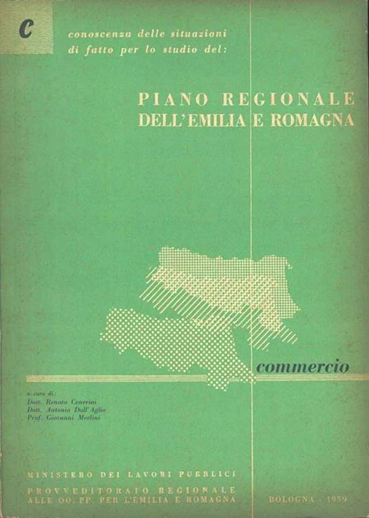 Commercio. Conoscenza delle situazioni di fatto per lo studio del: piano regionale dell'Emiia Romagna - R. Cenerini - copertina