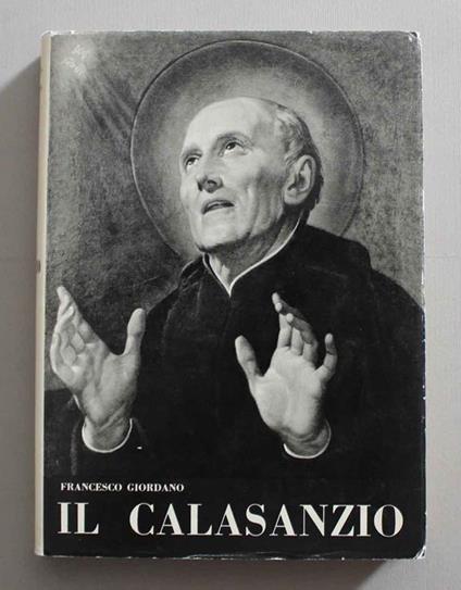 Il Calasanzio e l'origine della scuola popolare - Francesco Giordano - copertina