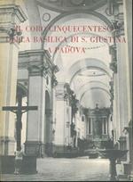 Coro cinquecentesco della Basilica di S. Giustina a Padova - Estratto della rivista 