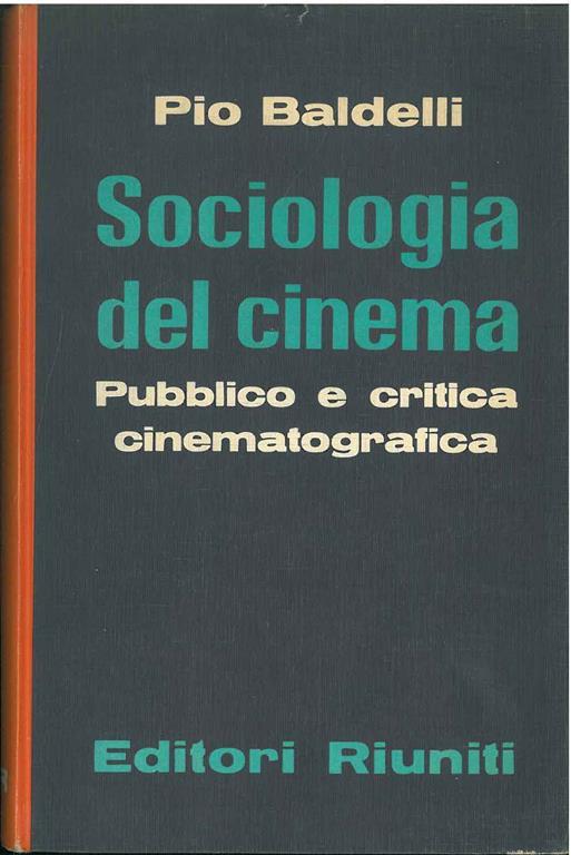 Sociologia del cinema. Pubblico e critica cinematografica - Pio Baldelli - copertina